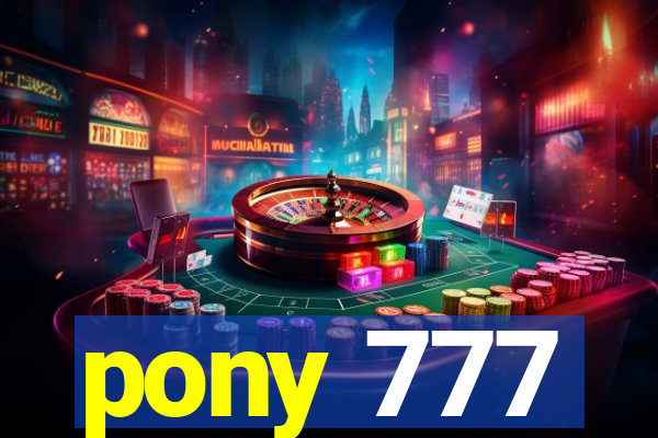 pony 777